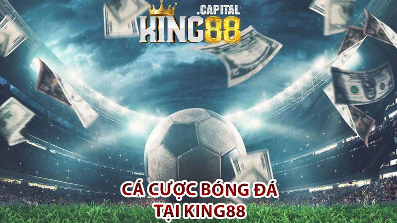 Cá cược bóng đá tại King88